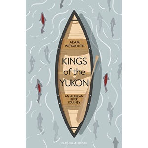 Kings of the Yukon: An Alaskan River Journey