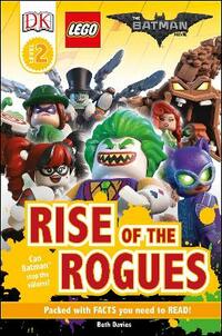 The LEGO® BATMAN MOVIE Rise of the Rogues (DK Readers Level 2)