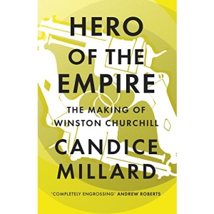 Hero of the Empire: The Making of Winston Churchill