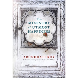 The Ministry of Utmost Happiness: Longlisted for the Man Booker Prize 2017