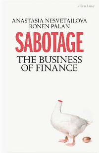 Sabotage: The Business of Finance