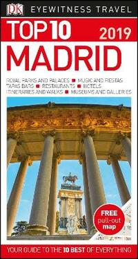 Top 10 Madrid: 2019 (DK Eyewitness Travel Guide)