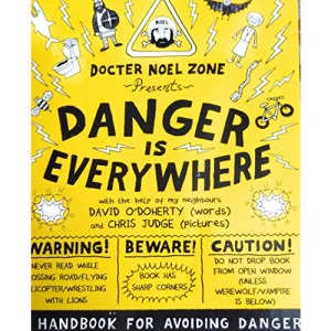 Danger Is Everywhere: A Handbook for Avoiding Danger