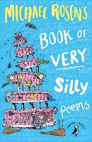 Michael Rosen's Book of Very Silly Poems