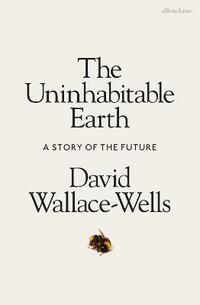 The Uninhabitable Earth: A Story of the Future