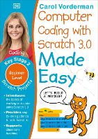 Computer Coding with Scratch 3.0 Made Easy, Ages 7-11 (Key Stage 2)