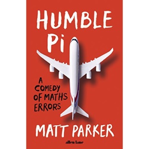 Humble Pi: A Comedy of Maths Errors