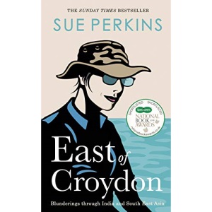 East of Croydon: Travels through India and South East Asia inspired by her BBC 1 series 'The Ganges'