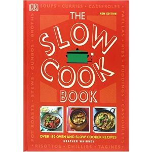 The Slow Cookbook: Over 150 Oven and Slow Cooker Recipes