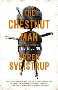 The Chestnut Man: The chilling and suspenseful thriller soon to be a major Netflix series