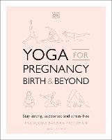 Yoga for Pregnancy, Birth and Beyond