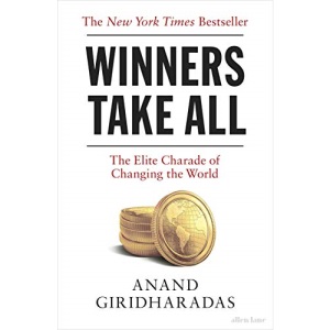 Winners Take All: The Elite Charade of Changing the World