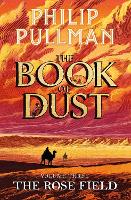 The Rose Field: The Book of Dust Volume Three