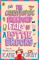 The Catastrophic Friendship Fails of Lottie Brooks