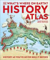 What's Where on Earth? History Atlas