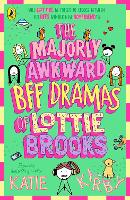The Majorly Awkward BFF Dramas of Lottie Brooks