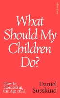 What Should my Children Do?