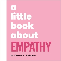 A Little Book About Empathy