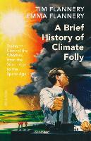 A Brief History of Climate Folly: Trying to Control the Weather, from the Stone Age to the Space Age