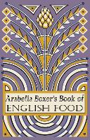 Arabella Boxer's Book of English Food