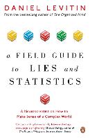 A Field Guide to Lies and Statistics