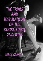 The Trials and Tribulations of the Rocks Stars 2nd Wife