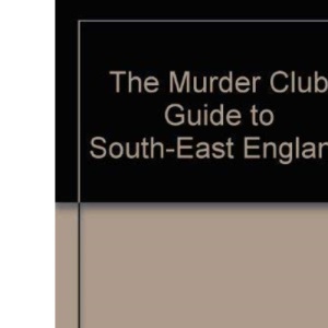The Murder Club: Guide to South-East England