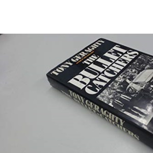 Bullet Catchers: Bodyguards and the World of Close Protections