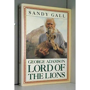George Adamson: Lord of the Lions