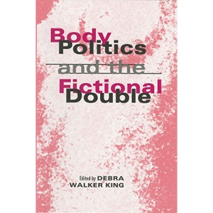 Body Politics and the Fictional Double