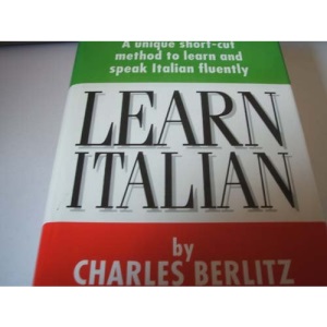 Learn Italian: A unique short-cut method to learn and speak Italian fluently