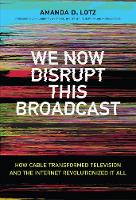 We Now Disrupt This Broadcast