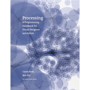 Processing A Programming Handbook for Visual Designers and Artists