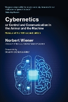 Cybernetics or Control and Communication in the Animal and the Machine