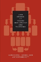 Case Studies and Theory Development in the Social Sciences