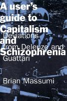 A User's Guide to Capitalism and Schizophrenia