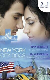 Hot Doc from Her Past (New York City Docs - Book 1): Hot DOC from Her Past (New York City Docs, Book 1) / Surgeons, Rivals...Lovers (New York City Docs, Book 2) (Medical)
