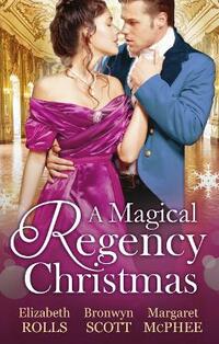 A Magical Regency Christmas: Christmas Cinderella / Finding Forever at Christmas / The Captain's Christmas Angel