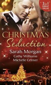 Christmas Seduction: The Twelve Nights of Christmas / His Christmas Acquisition / Caroselli's Christmas Baby