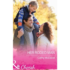 Her Rodeo Man (Mills & Boon Cherish)