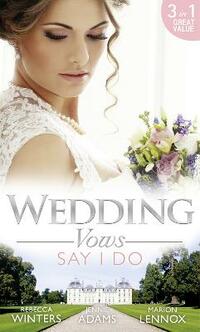 Wedding Vows: With This Ring: Rescued in a Wedding Dress / Bridesmaid Says, 'I Do!' / The Doctor's Surprise Bride