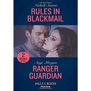 Rules In Blackmail: Rules in Blackmail / Ranger Guardian (Texas Brothers of Company B) (Mills & Boon Heroes)