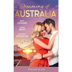 Dreaming Of... Australia: Mr Right at the Wrong Time / Imprisoned by a Vow / The Millionaire and the Maid