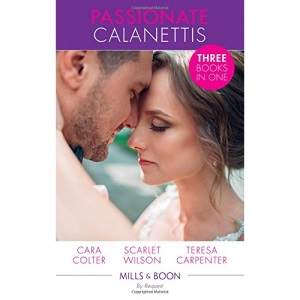 Passionate Calanettis: Soldier, Hero...Husband? (The Vineyards of Calanetti) / His Lost-and-Found Bride (The Vineyards of Calanetti) / The Best Man & ... (The Vineyards of Calanetti) (By Request)