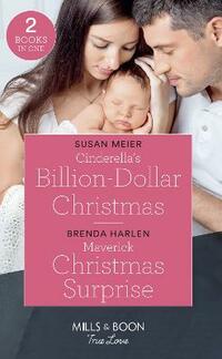 Cinderella's Billion-Dollar Christmas / Maverick Christmas Surprise: Cinderella's Billion-Dollar Christmas (The Missing Manhattan Heirs) / Maverick ... Six Brides for Six Brother) (True Love)