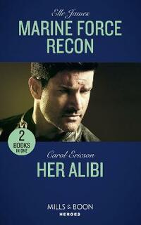 Marine Force Recon: Marine Force Recon / Her Alibi (Heroes)