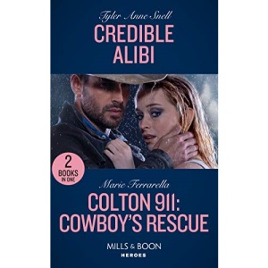Credible Alibi: Credible Alibi (Winding Road Redemption) / Colton 911: Cowboy's Rescue (Colton 911) (Heroes)