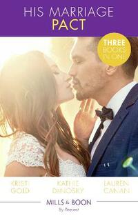 His Marriage Pact: The Rancher's Marriage Pact / The Rancher's One-Week Wife / Terms of a Texas Marriage (By Request)