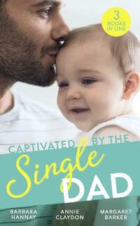 Captivated By The Single Dad: Rancher's Twins: Mum Needed / Saved by the Single Dad / Summer With A French Surgeon