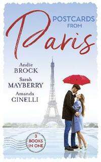 Postcards From Paris: Bound by His Desert Diamond / Amorous Liaisons / The Secret to Marrying Marchesi